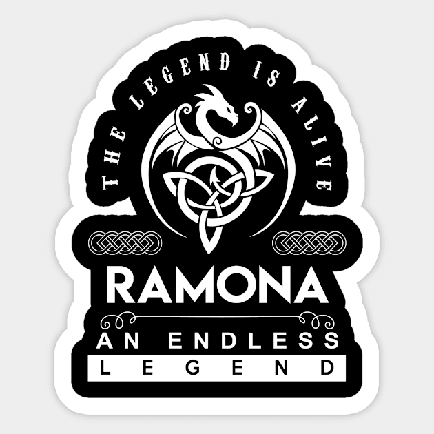 Ramona Name T Shirt - The Legend Is Alive - Ramona An Endless Legend Dragon Gift Item Sticker by riogarwinorganiza